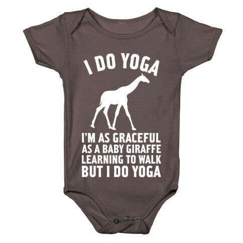 I Do Yoga I'm As Graceful As A Baby Giraffe Learning To Walk Baby One-Piece