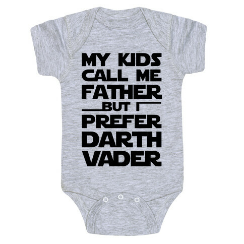 My Kids Call Me Father But I Prefer Darth Vader Baby One-Piece