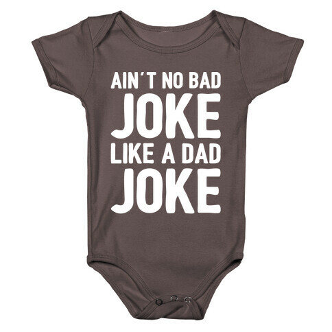 Ain't No Bad Joke Like A Dad Joke White Print Baby One-Piece