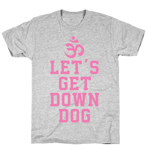 Let's Get Down Dog T-Shirt