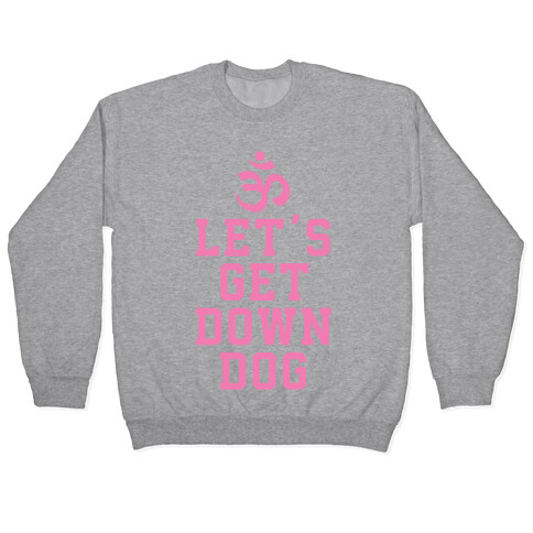 Let's Get Down Dog Pullover