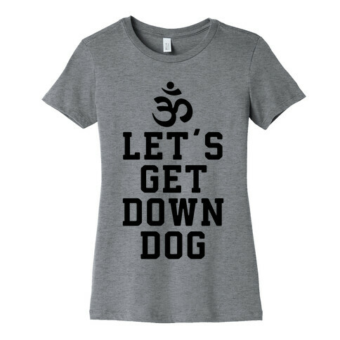 Let's Get Down Dog Womens T-Shirt