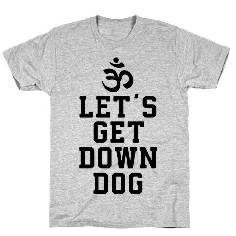 Let's Get Down Dog T-Shirt