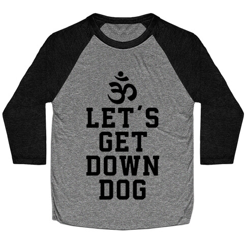 Let's Get Down Dog Baseball Tee