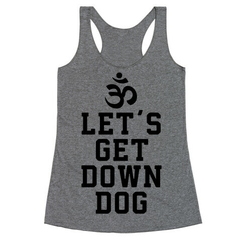 Let's Get Down Dog Racerback Tank Top