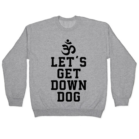 Let's Get Down Dog Pullover