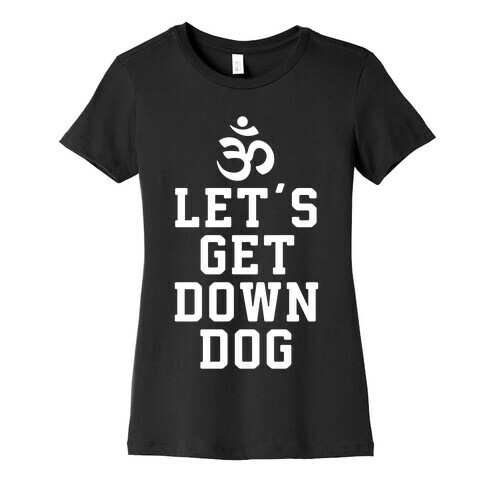 Let's Get Down Dog Womens T-Shirt