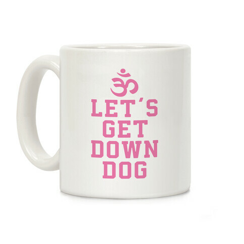 Let's Get Down Dog Coffee Mug