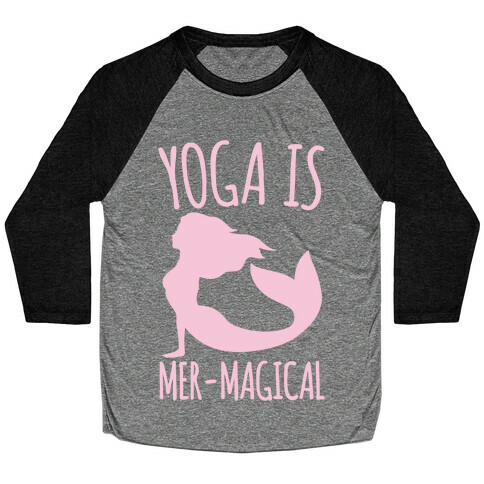 Yoga Is Mer-Magical White Print Baseball Tee