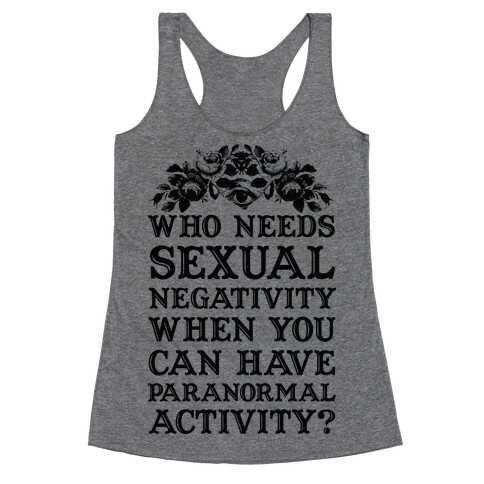 Who Needs Sexual Negativity Racerback Tank Top