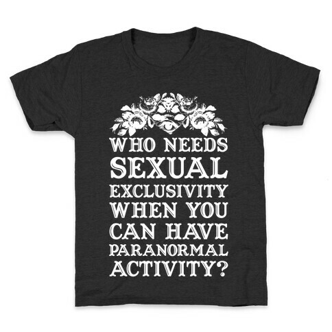 Who Needs Sexual Exclusivity Kids T-Shirt