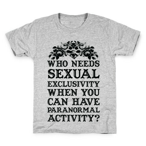 Who Needs Sexual Exclusivity Kids T-Shirt