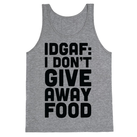 I Don't Give Away Food Tank Top