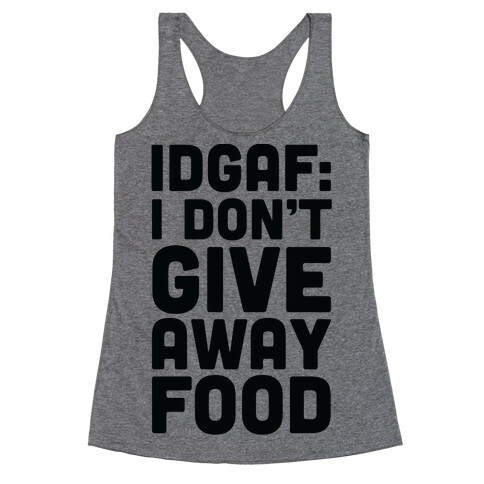 I Don't Give Away Food Racerback Tank Top