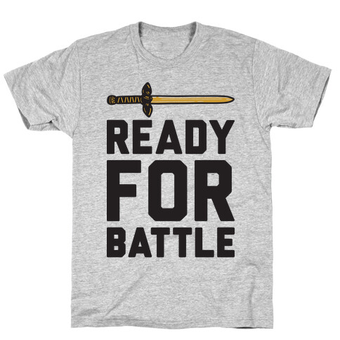 Ready For Battle T-Shirt