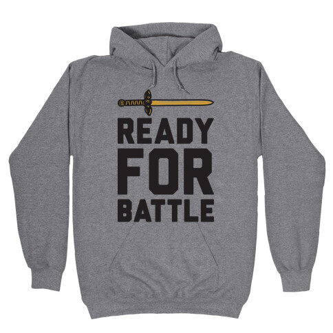 Ready For Battle Hooded Sweatshirt