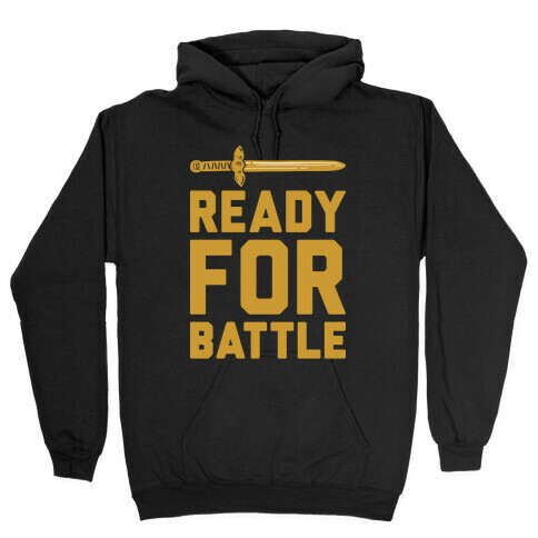Ready For Battle Hooded Sweatshirt