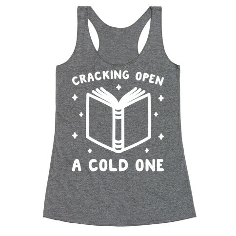 Cracking Open A Cold One With The Books Racerback Tank Top