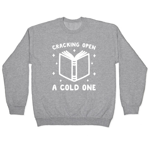 Cracking Open A Cold One With The Books Pullover