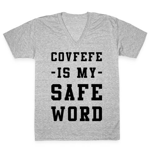 Covfefe is My Safe Word V-Neck Tee Shirt