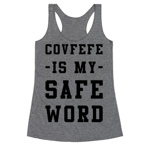 Covfefe is My Safe Word Racerback Tank Top