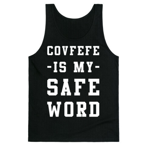 Covfefe is My Safe Word Tank Top