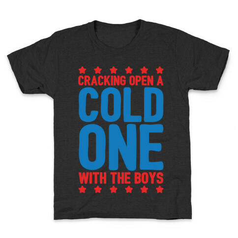 Cracking Open A Cold One With The Boys White Print Kids T-Shirt