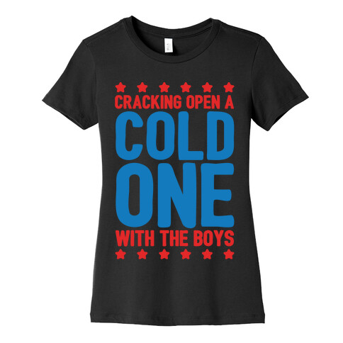 Cracking Open A Cold One With The Boys White Print Womens T-Shirt