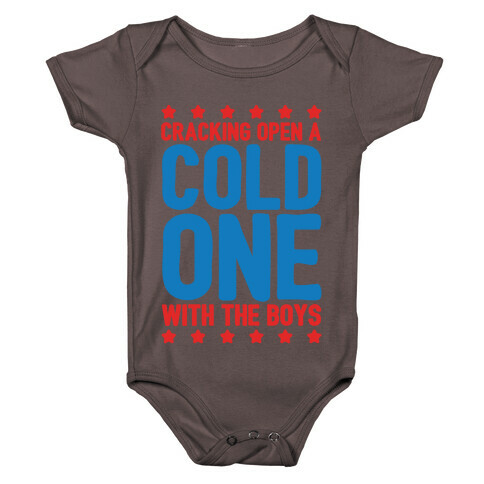 Cracking Open A Cold One With The Boys White Print Baby One-Piece
