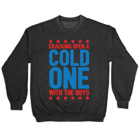 Cracking Open A Cold One With The Boys White Print Pullover