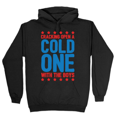 Cracking Open A Cold One With The Boys White Print Hooded Sweatshirt