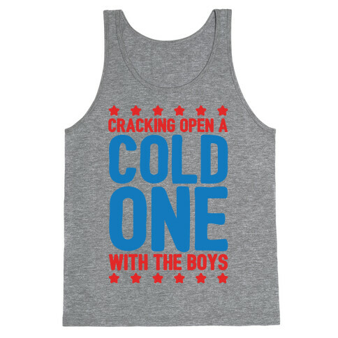 Cracking Open A Cold One With The Boys Tank Top