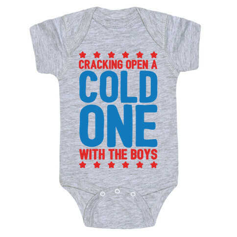 Cracking Open A Cold One With The Boys Baby One-Piece