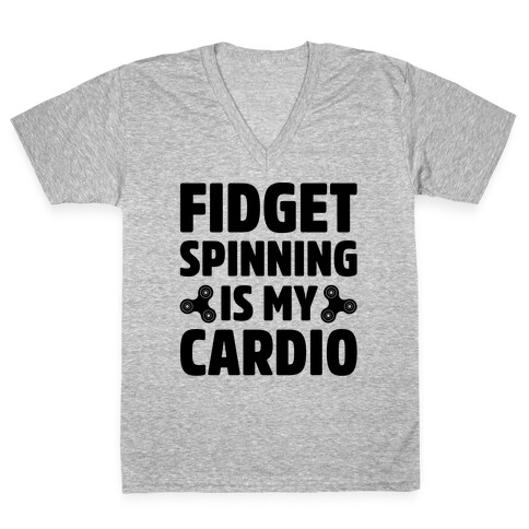 Fidget Spinning Is My Cardio V-Neck Tee Shirt