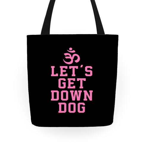 Let's Get Down Dog Tote