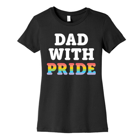 Dad With Pride Womens T-Shirt