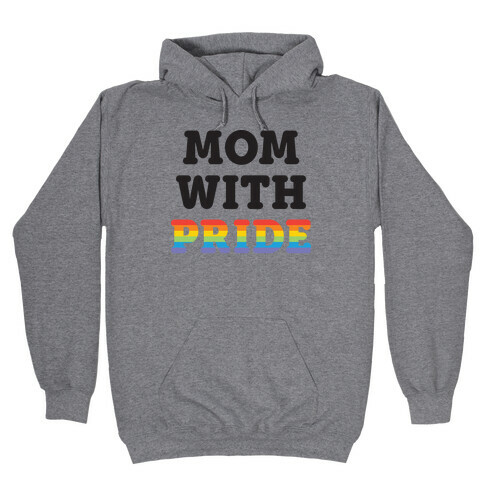 Mom With Pride Hooded Sweatshirt