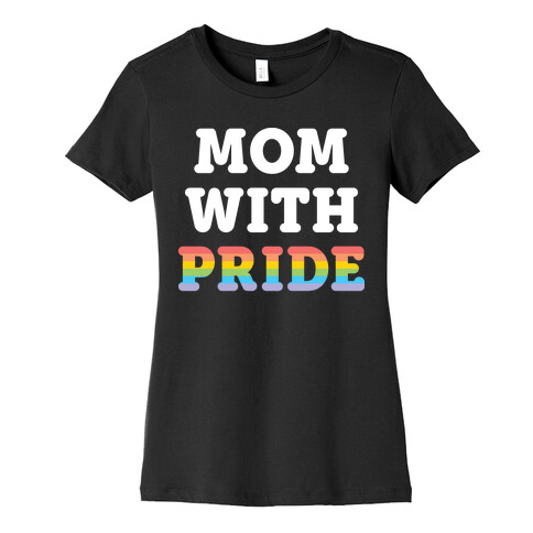 Mom With Pride Womens T-Shirt