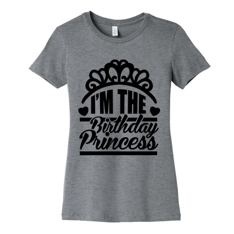 I'm The Birthday Princess Womens T-Shirt