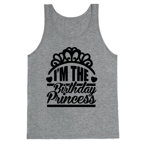 I'm The Birthday Princess Tank Top