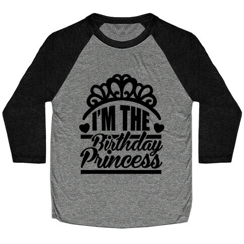 I'm The Birthday Princess Baseball Tee