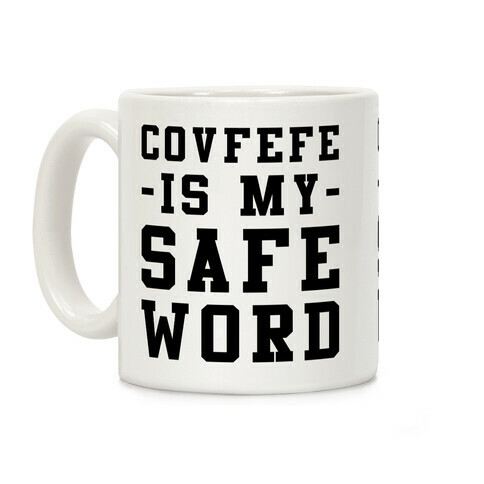 Covfefe is My Safe Word Coffee Mug