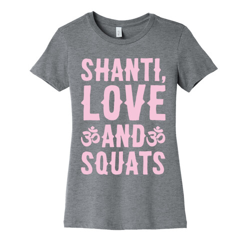 Shanti Love and Squats White Print Womens T-Shirt