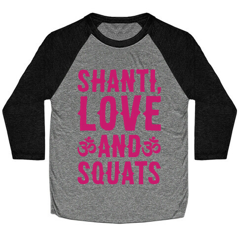 Shanti Love and Squats Baseball Tee