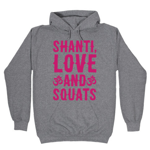 Shanti Love and Squats Hooded Sweatshirt