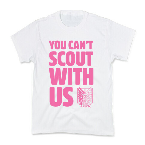 You Can't Scout with Us Kids T-Shirt