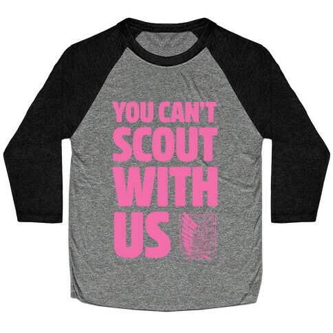 You Can't Scout with Us Baseball Tee