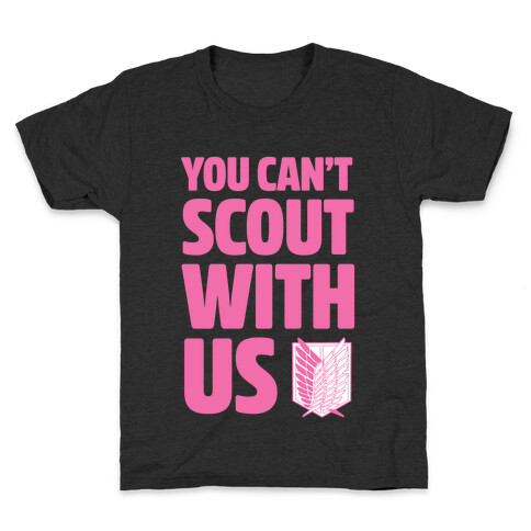 You Can't Scout with Us Kids T-Shirt