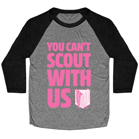 You Can't Scout with Us Baseball Tee