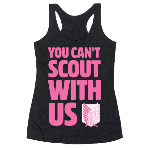 You Can't Scout with Us Racerback Tank Top